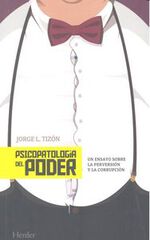 Psicopatología del poder Psicopatología del poder