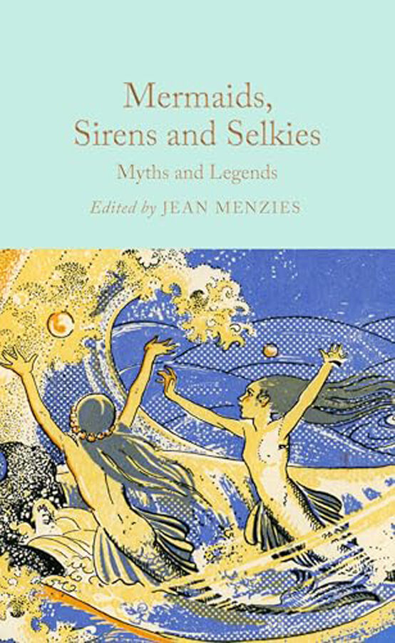 Mermaids, Sirens and Selkies: Myths and Legends