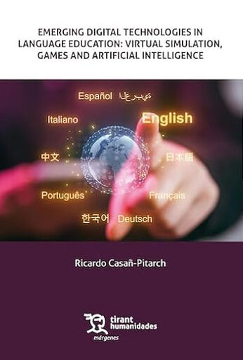 Emerging Digital Technologies in Language Education: Virtual Simulation, Games and Artificial Intelligence