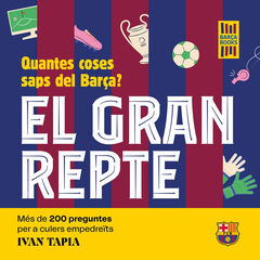 El gran repte. Quantes coses saps del Barça? El gran repte. Quantes coses saps del Barça?