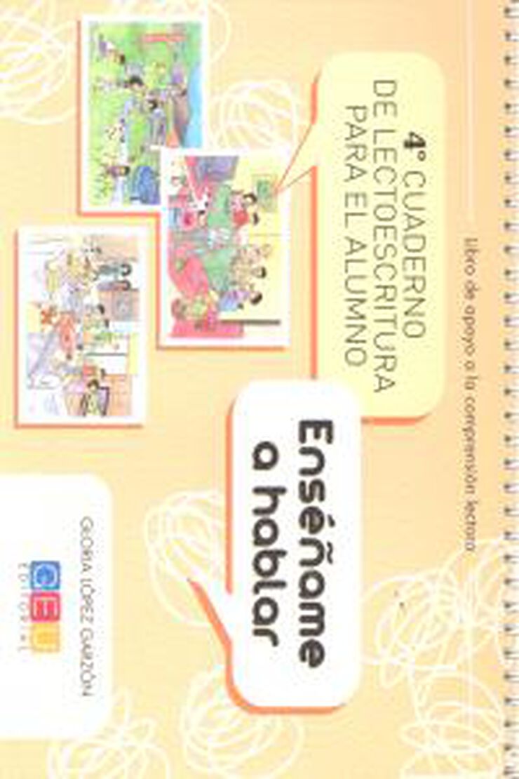 Cuarto Cuaderno de Lectoescritura Para El Alumno. Ensame a Hablar Grupo Editorial Univ