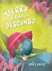 Tierra se toma un descanso Tierra se toma un descanso