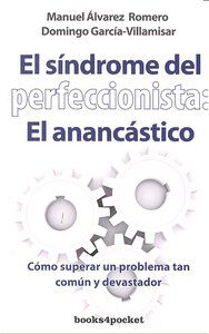El s&iacute;ndrome del perfeccionista. El ananc&aacute;stico