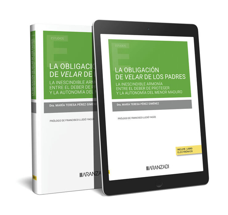 La obligación de velar de los padres: la inescindible armonía entre el deber de proteger y la autonomía del menor maduro (Papel + e-book)