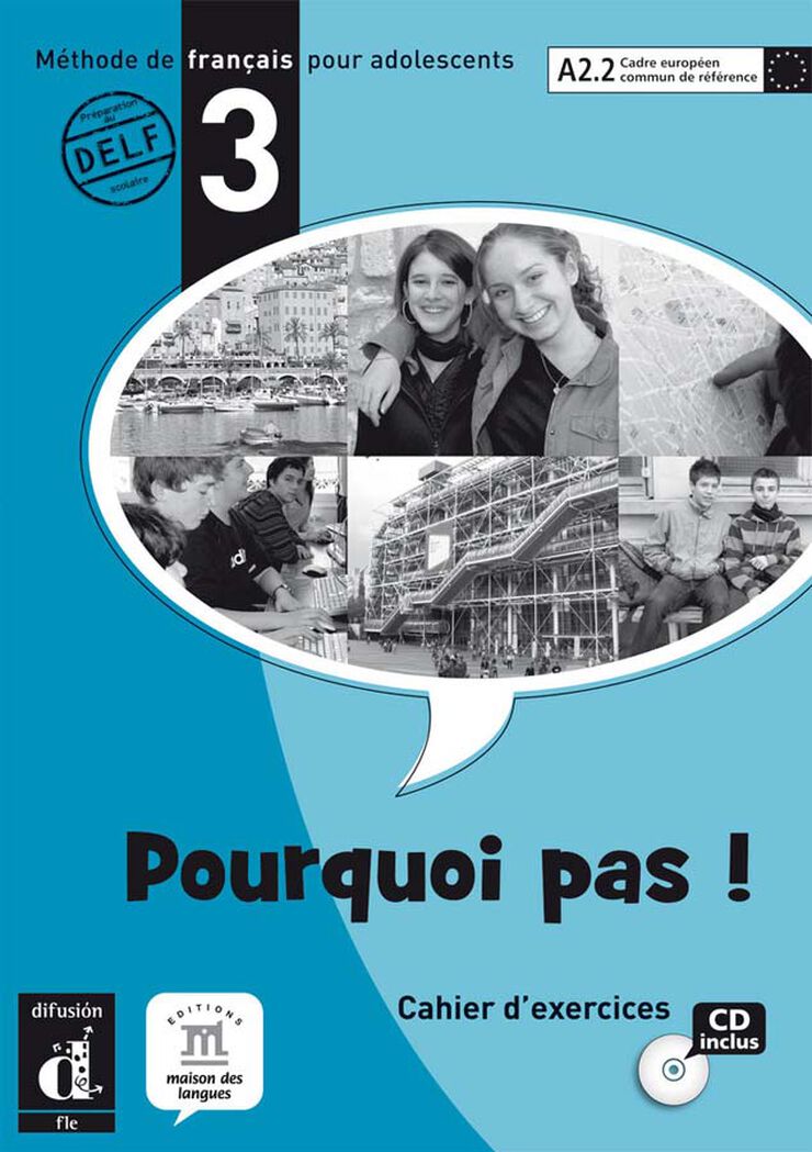 Pourquoi Pas! 3 A2.2 Cahier+Cd Pourquoi Pas! 3 A2.2 Cahier+Cd