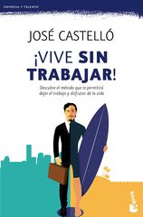 ¡Vive sin trabajar! ¡Vive sin trabajar!
