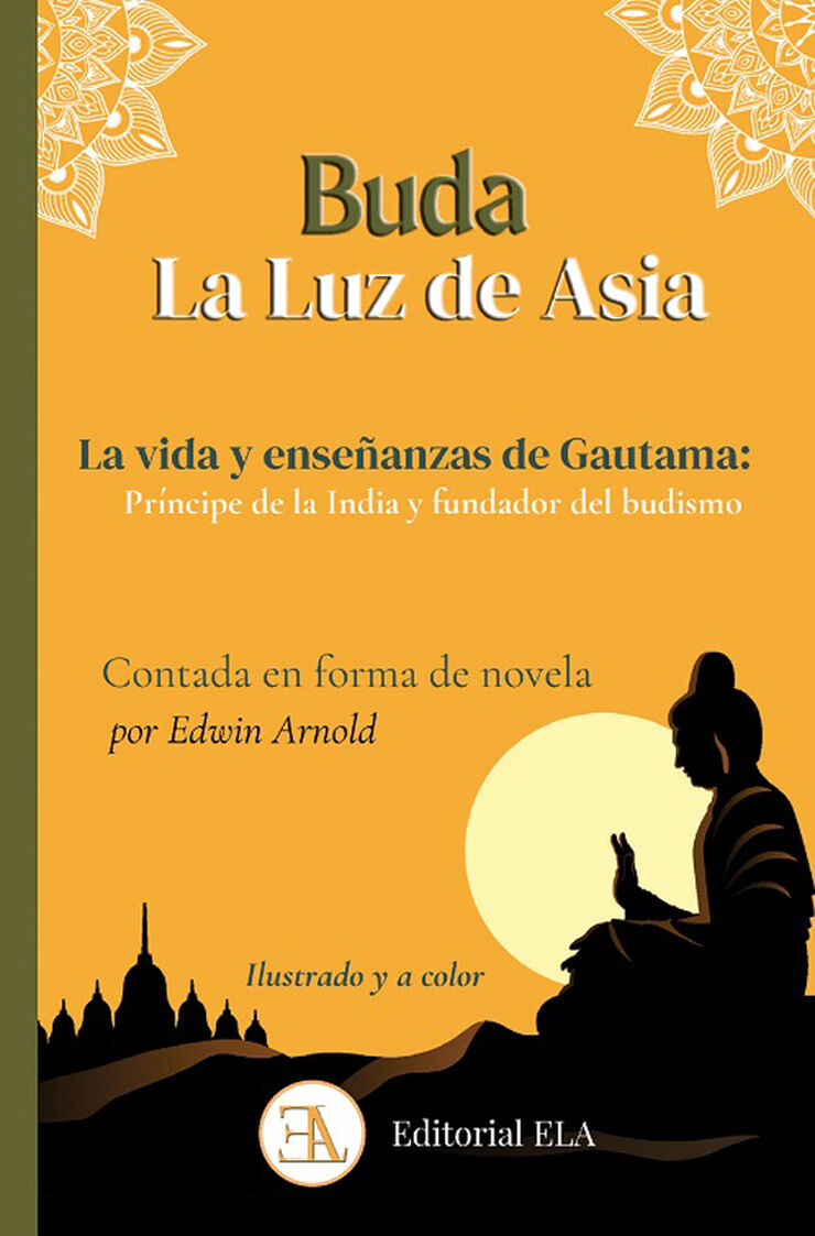 Buda, la luz de Asia (Ilustrado a color)