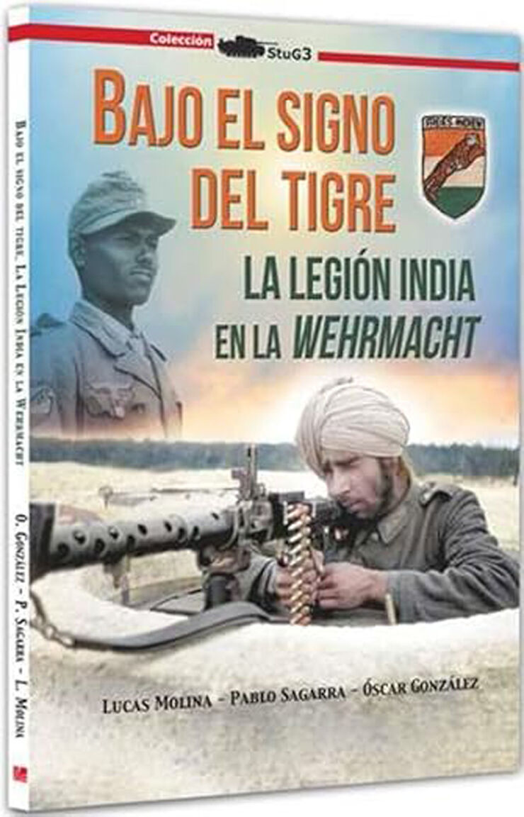 Bajo el signo del tigre: La Legión India en la Wehrmacht