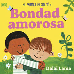 Bondad amorosa: Mi primera meditación Bondad amorosa: Mi primera meditación