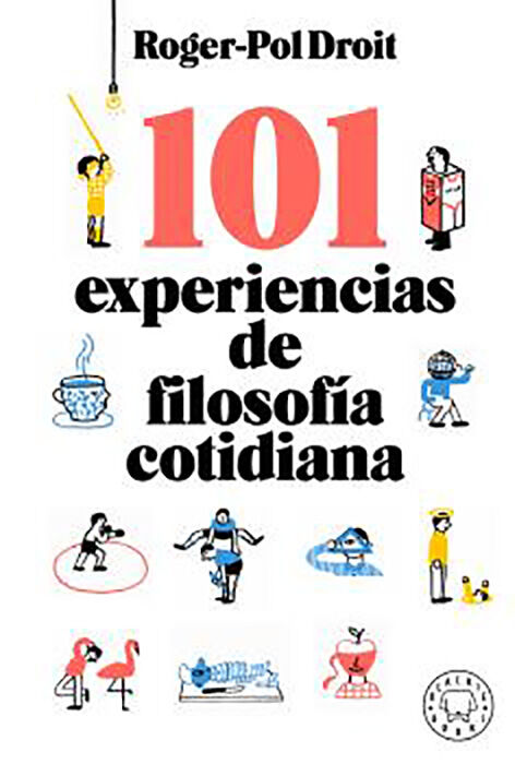 101 Experiencias De Filosof&iacute;a Cotidiana
