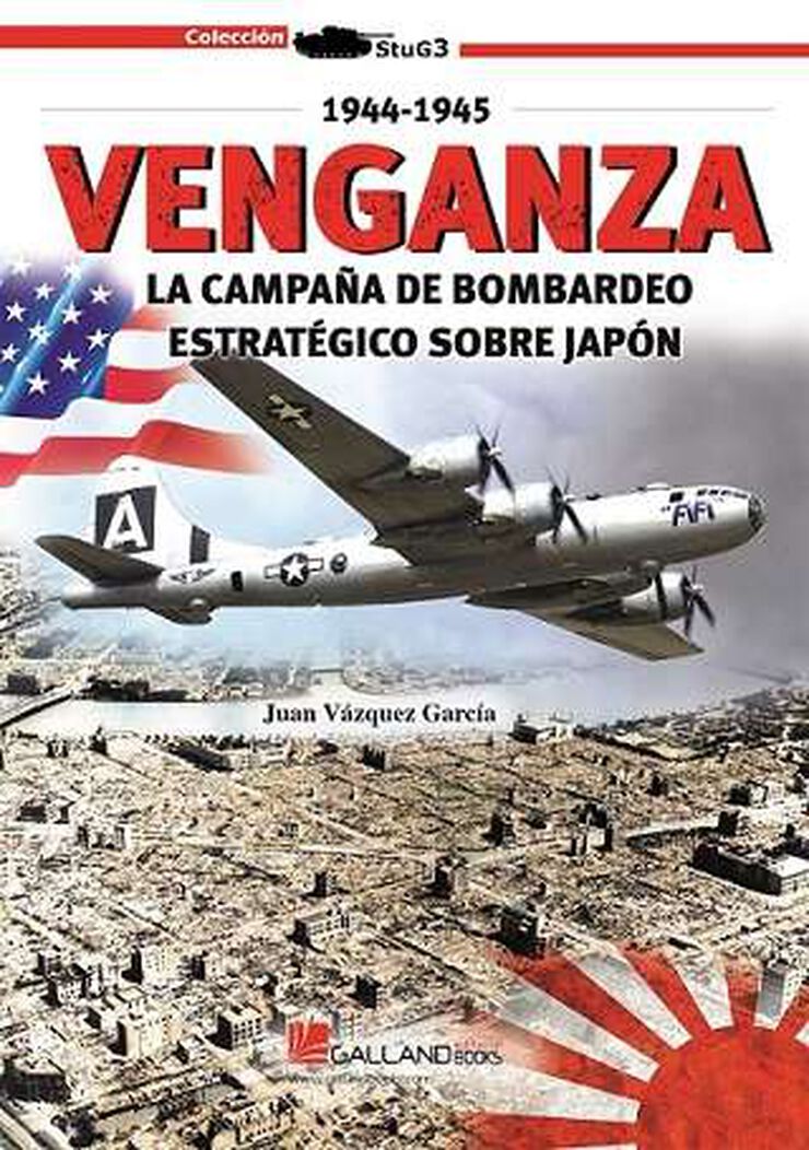 Venganza la campaña de bombardeo estratégico sobre Japón. 1944-1945
