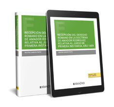 Recepci&oacute;n del Derecho Romano en la doctrina de Amador Rodr&iacute;guez, relativa al juicio de primera instancia, a&ntilde;o 1609 (Papel + e-book)