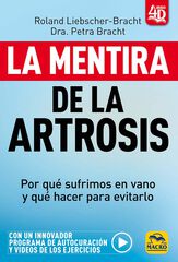 La mentira de la Artrosis La mentira de la Artrosis