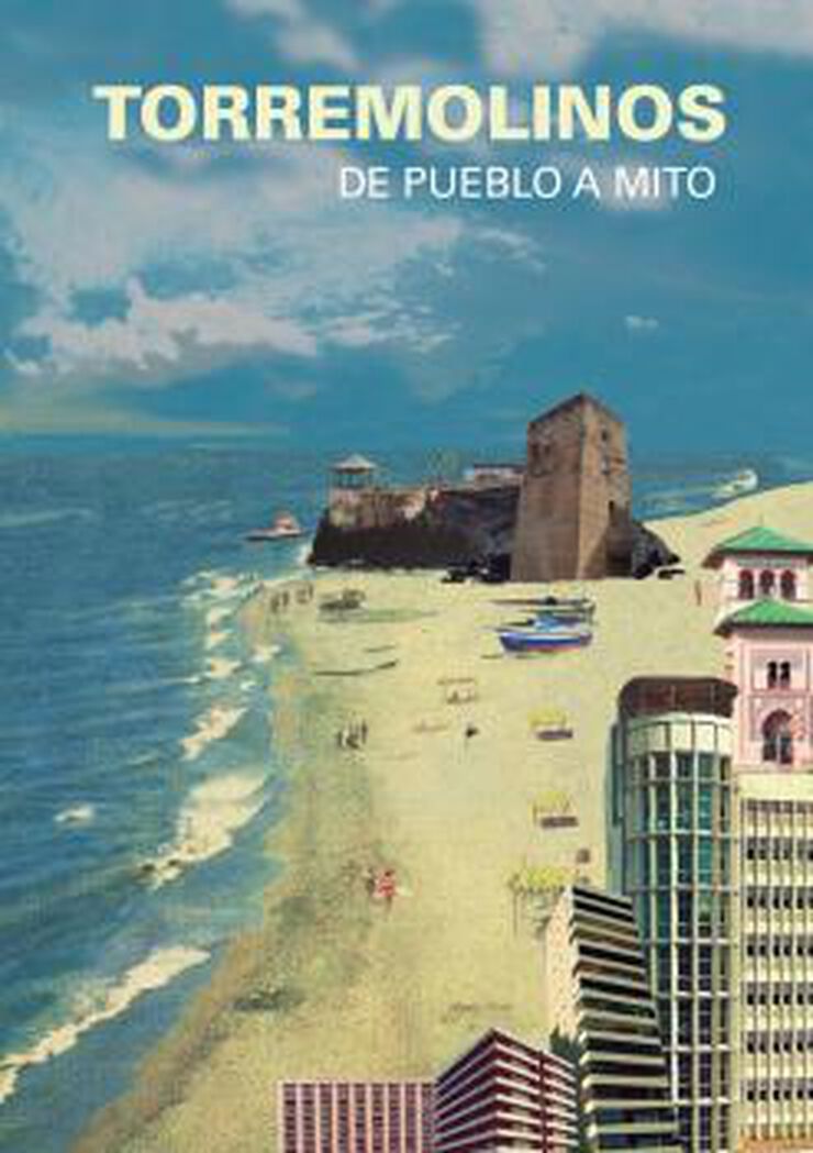 Torremolinos. De pueblo a mito