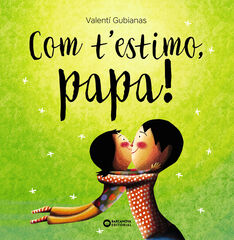 Com t'estimo, papa! Com t'estimo, papa!