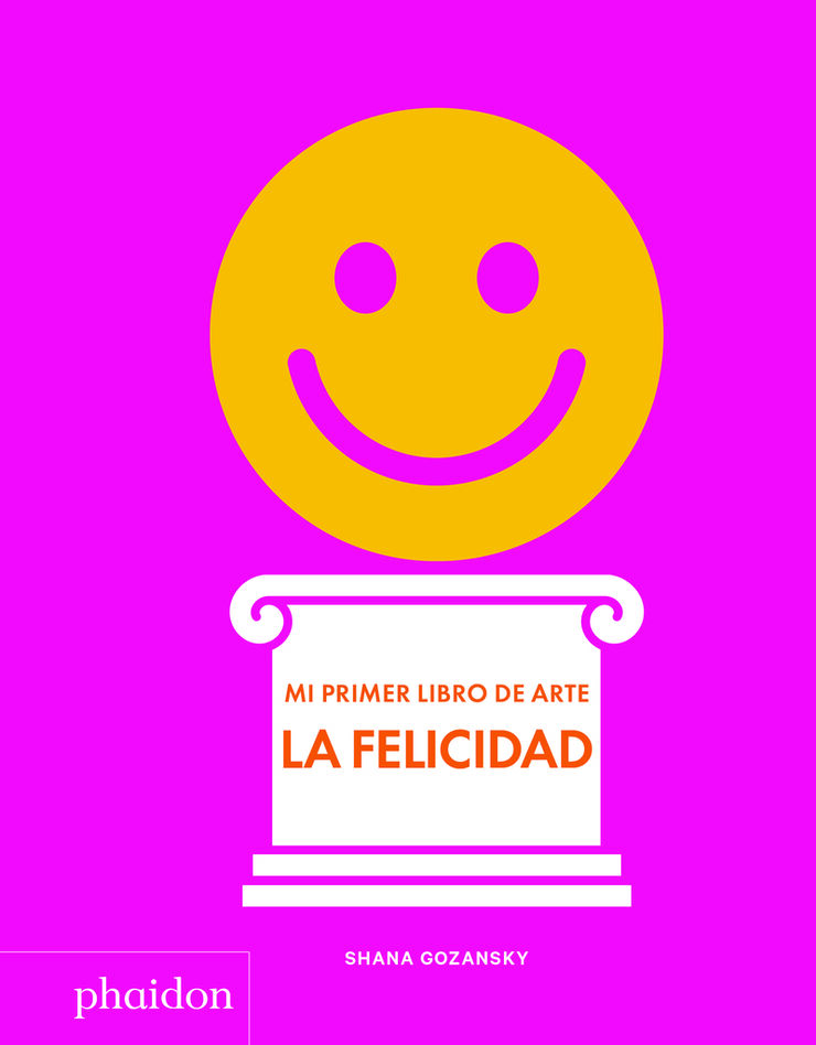 Mi primer libro de arte. La felicidad