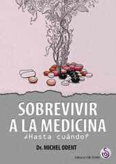 Sobrevivir a la medicina Sobrevivir a la medicina