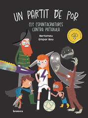 Un partit de por. Els espantacriatures contra Pataxula Un partit de por. Els espantacriatures contra Pataxula