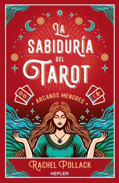 La sabidur&iacute;a del Tarot de Rachel Pollack: arcanos menores