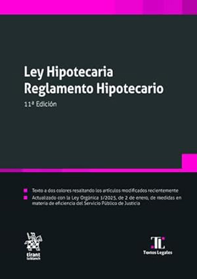 Ley Hipotecaria. Reglamento Hipotecario 11&ordf; Edici&oacute;n