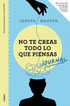 Journal. No te creas todo lo que piensas Journal. No te creas todo lo que piensas