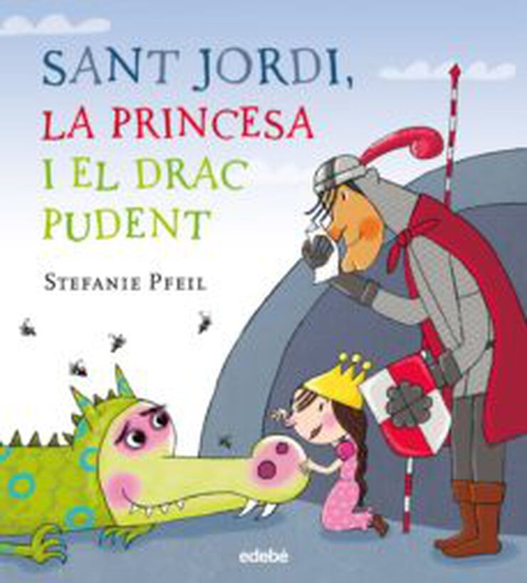 Sant Jordi, la princesa i el drac pudent Sant Jordi, la princesa i el drac pudent