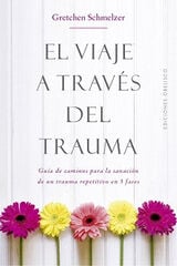 VIAJE A TRAVÉS DEL TRAUMA, EL VIAJE A TRAVÉS DEL TRAUMA, EL