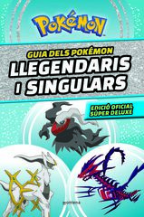 Guia dels Pokémon llegendaris i singulars (Edició oficial súper deluxe) Guia dels Pokémon llegendaris i singulars (Edició oficial súper deluxe)