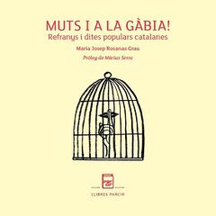Muts i a la gàbia! Muts i a la gàbia!