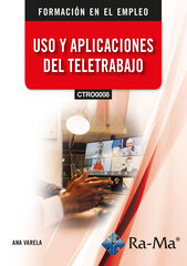 Uso y aplicaciones del teletrabajo Uso y aplicaciones del teletrabajo