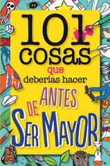 101 cosas que deber&iacute;as hacer antes de ser mayor