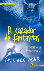 El cazador de fantasmas (Crnicas de la Prehistoria 6)
