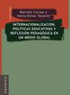 Internacionalización. Políticas educativas y reflexión pedagógica en un medio global