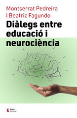 Diàlegs entre educació i neurociència Diàlegs entre educació i neurociència