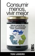 Consumir menos, vivir mejor Consumir menos, vivir mejor