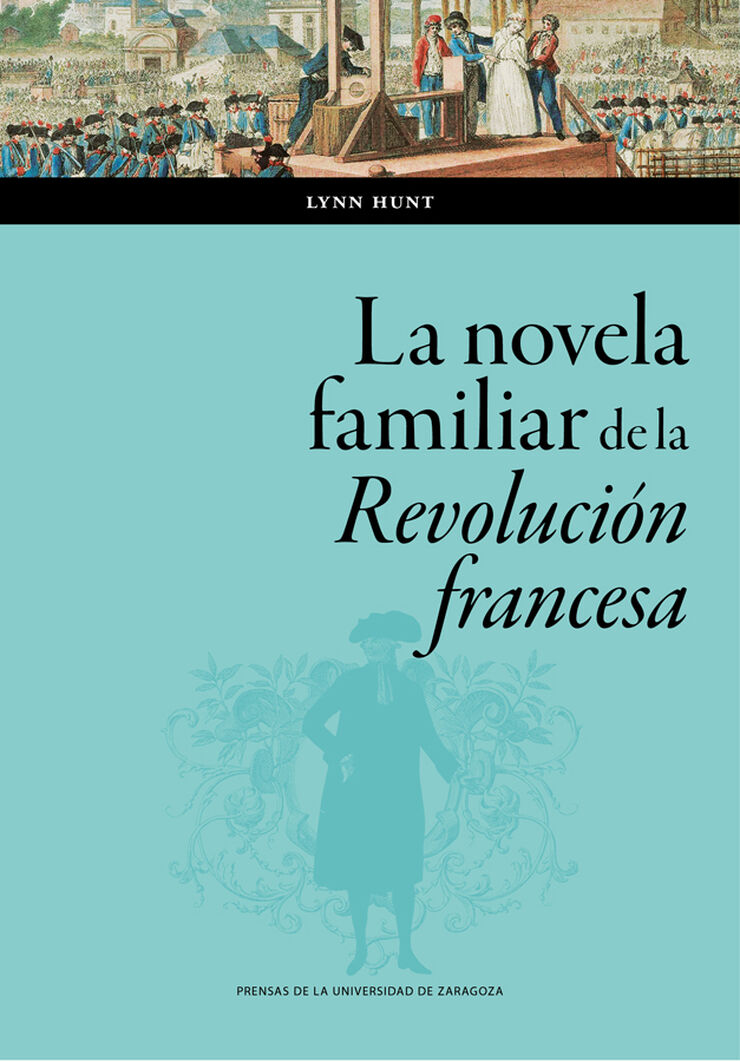 La novela familiar de la Revolución francesa