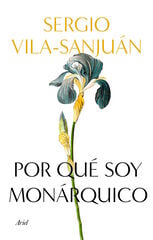Por qué soy monárquico Por qué soy monárquico