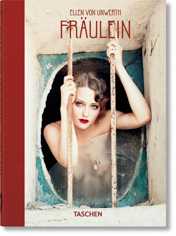 Ellen von Unwerth. Fr&auml;ulein. 40th Ed.