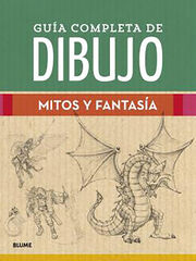 Guía completa de dibujo. Mitos y fantasía Guía completa de dibujo. Mitos y fantasía