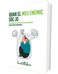 Quan el meu enemic soc jo Quan el meu enemic soc jo