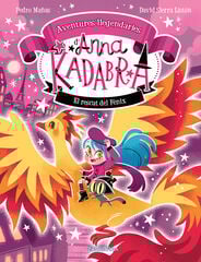 Anna Kadabra. Aventures llegendàries 4. El rescat del Fènix Anna Kadabra. Aventures llegendàries 4. El rescat del Fènix