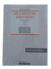 Guía de Derecho Civil. Teoría y práctica. Tomo IV Guía de Derecho Civil. Teoría y práctica. Tomo IV