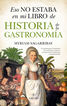 Eso no estaba en mi libro de historia de la gastronomía Eso no estaba en mi libro de historia de la gastronomía