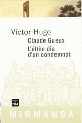 Claude Gueux. L'últim dia d'un condemnat Claude Gueux. L'últim dia d'un condemnat