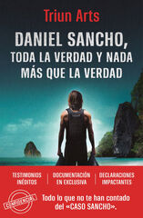 Daniel Sancho. Toda la verdad y nada más que la verdad Daniel Sancho. Toda la verdad y nada más que la verdad