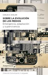 Sobre la evolución de los medios Sobre la evolución de los medios