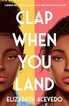 Clap When You Land Clap When You Land
