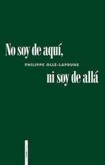 No soy de aquí, ni soy de allá No soy de aquí, ni soy de allá