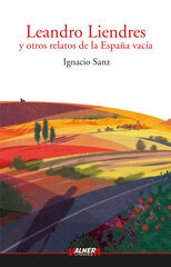 Leandro Liendres y otros relatos de la España vacía