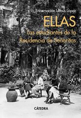 Ellas. Las estudiantes de la Residencia de Señoritas Ellas. Las estudiantes de la Residencia de Señoritas